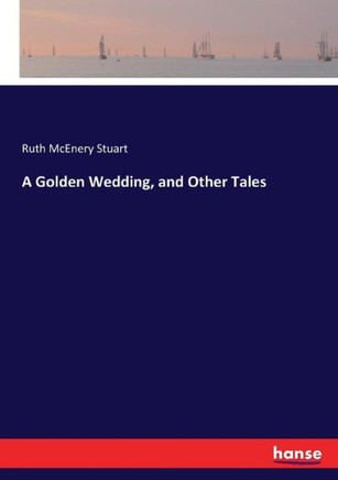 A Golden Wedding, and Other Tales