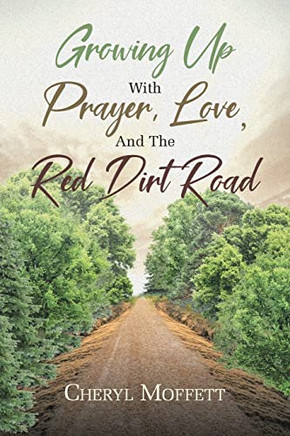 Growing Up With Prayer, Love, And The Red Dirt Road