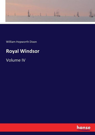 Royal Windsor: Volume IV