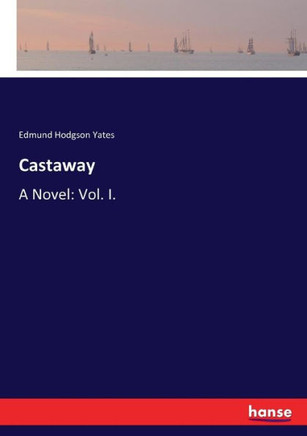 Castaway: A Novel: Vol. I.