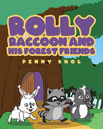 Rolly Raccoon And His Forest Friends - 9781643495903