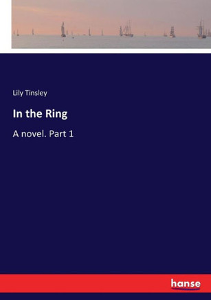 In the Ring: A novel. Part 1