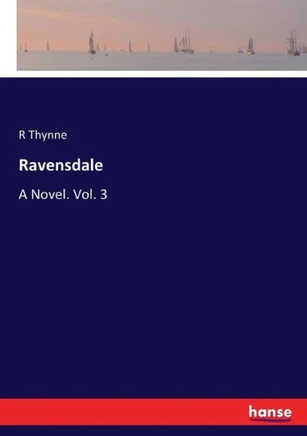 Ravensdale: A Novel. Vol. 3