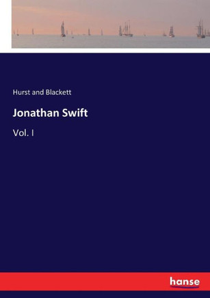 Jonathan Swift: Vol. I Jonathan Swift: Vol. I