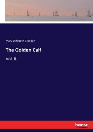 The Golden Calf: Vol. II
