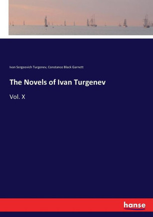 The Novels of Ivan Turgenev: Vol. X