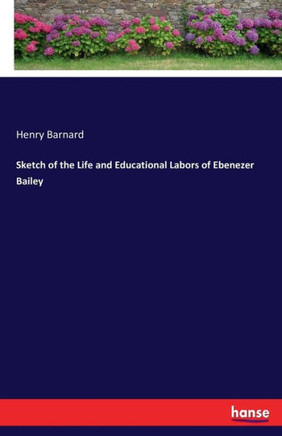Sketch of the Life and Educational Labors of Ebenezer Bailey