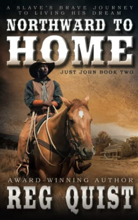 Northward To Home: A Historical Christian Western (Just John)