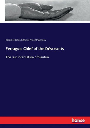 Ferragus: Chief of the D?vorants: The last incarnation of Vautrin