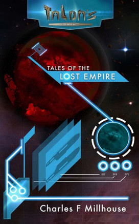Tales Of The Lost Empire: Talon's Epic Book 3