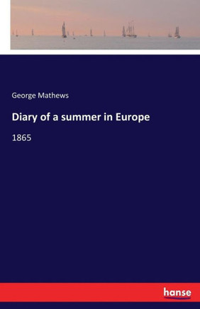 Diary of a summer in Europe: 1865