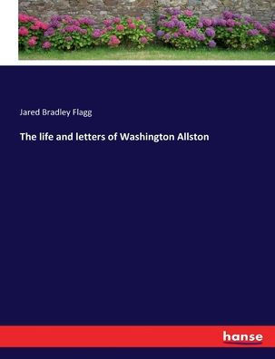 The life and letters of Washington Allston