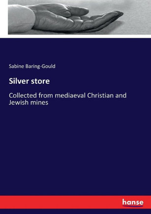 Silver store: Collected from mediaeval Christian and Jewish mines