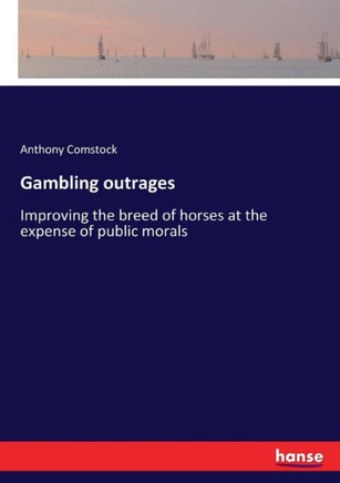 Gambling outrages: Improving the breed of horses at the expense of public morals