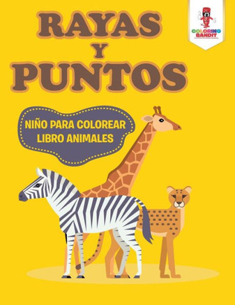 Rayas Y Puntos: Niño Para Colorear Libro Animales (Spanish Edition)