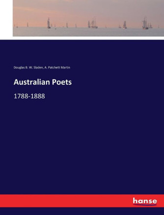 Australian Poets: 1788-1888