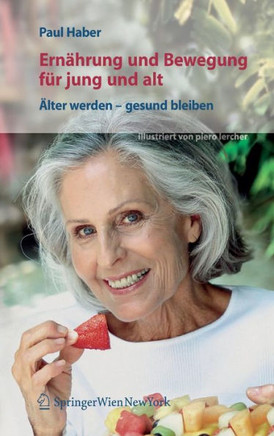 Ern?hrung Und Bewegung F?r Jung Und Alt: ?lter Werden - Gesund Bleiben