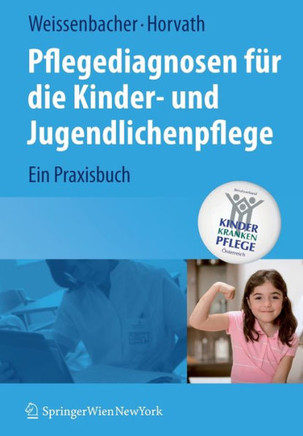 Pflegediagnosen F?r Die Kinder- Und Jugendlichenpflege: Ein Praxisbuch