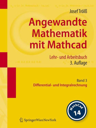 Angewandte Mathematik Mit Mathcad. Lehr- Und Arbeitsbuch: Band 3: Differential- Und Integralrechnung