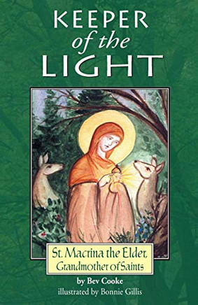 Keeper of the Light: Saint Macrina the Elder, Grandmother of Saints