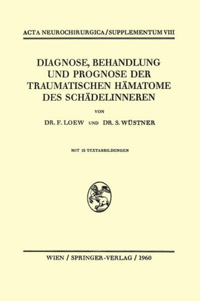 Diagnose, Behandlung Und Prognose Der Traumatischen H?matome Des Sch?delinneren Diagnose, Behandlung Und Prognose Der Traumatischen H?matome Des Sch?delinneren