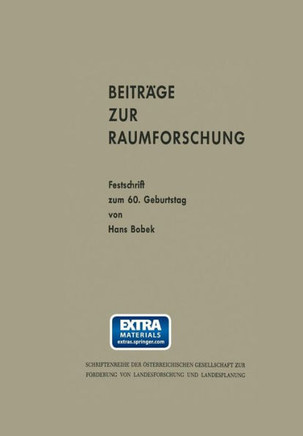 Beitr?ge Zur Raumforschung: Festschrift Zum 60. Geburtstag Von Hans Bobek