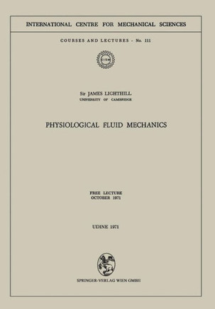Physiological Fluid Mechanics: Free Lecture, October 1971