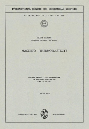 Magneto -- Thermoelasticity: Course Held at the Department of Mechanics of Solids, June - July 1972