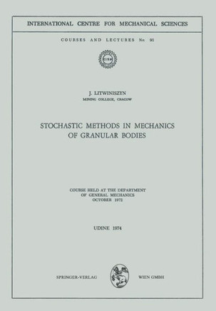 Stochastic Methods in Mechanics of Granular Bodies: Course Held at the Department of General Mechanics, October 1972