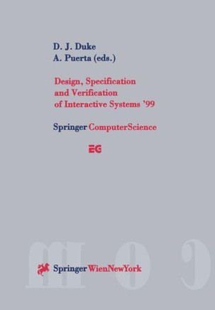 Design, Specification and Verification of Interactive Systems '99: Proceedings of the Eurographics Workshop in Braga, Portugal, June 2-4, 1999