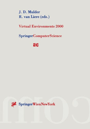 Virtual Environments 2000: Proceedings of the Eurographics Workshop in Amsterdam, the Netherlands, June 1-2, 2000