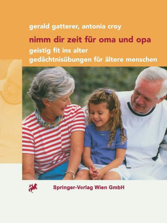 Nimm Dir Zeit F?r Oma Und Opa: Geistig Fit Ins Alter Ged?chtnis?bungen F?r ?ltere Menschen