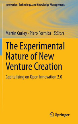 The Experimental Nature of New Venture Creation: Capitalizing on Open Innovation 2.0