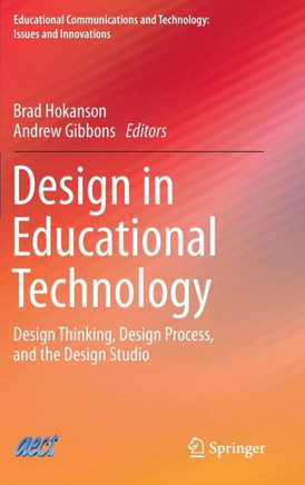 Design in Educational Technology: Design Thinking, Design Process, and the Design Studio