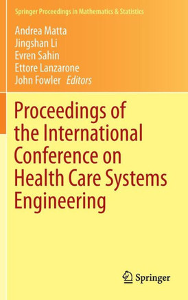 Proceedings of the International Conference on Health Care Systems Engineering