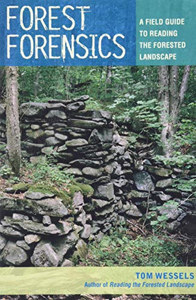 Forest Forensics: A Field Guide To Reading The Forested Landscape