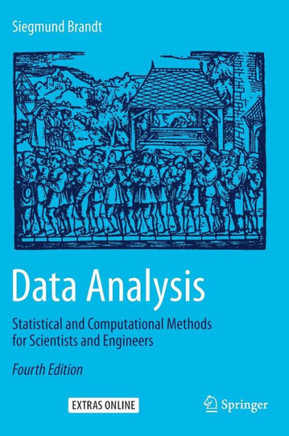 Data Analysis: Statistical and Computational Methods for Scientists and Engineers