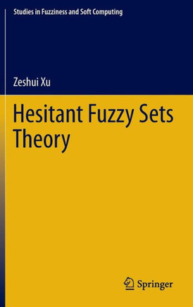 Hesitant Fuzzy Sets Theory