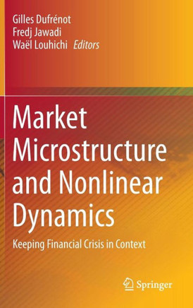Market Microstructure and Nonlinear Dynamics: Keeping Financial Crisis in Context