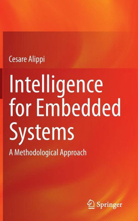 Intelligence for Embedded Systems: A Methodological Approach Intelligence for Embedded Systems: A Methodological Approach