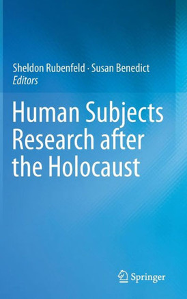 Human Subjects Research After the Holocaust