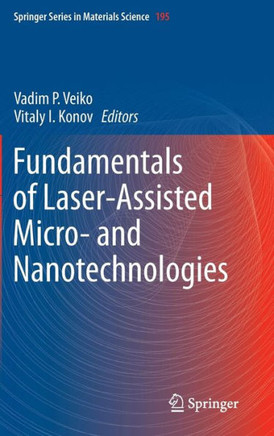 Fundamentals of Laser-Assisted Micro- And Nanotechnologies