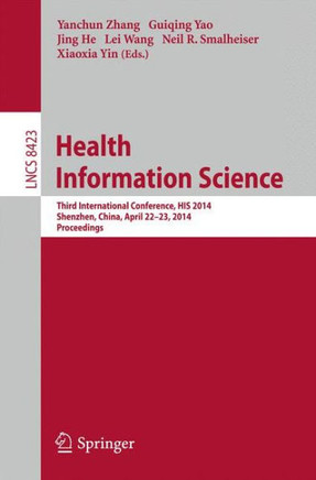 Health Information Science: Third International Conference, His 2014, Shenzhen, China, April 22-23, 2014, Proceedings