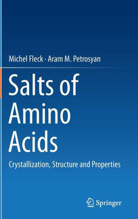 Salts of Amino Acids: Crystallization, Structure and Properties