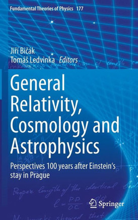 General Relativity, Cosmology and Astrophysics: Perspectives 100 Years After Einstein's Stay in Prague