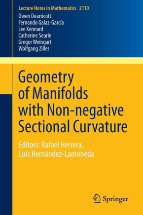 Geometry of Manifolds with Non-Negative Sectional Curvature: Editors: Rafael Herrera, Luis Hern?ndez-Lamoneda