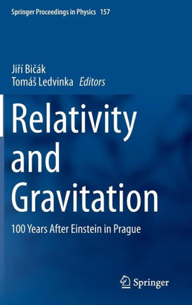 Relativity and Gravitation: 100 Years After Einstein in Prague