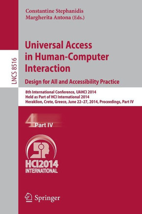 Universal Access in Human-Computer Interaction: Design for All and Accessibility Practice: 8th International Conference, Uahci 2014, Held as Part of H