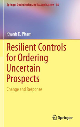 Resilient Controls for Ordering Uncertain Prospects: Change and Response