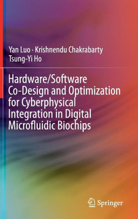Hardware/Software Co-Design and Optimization for Cyberphysical Integration in Digital Microfluidic Biochips